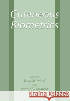 Cutaneous Biometrics Doris Schwindt Howard I. Maibach 9781461354376 Springer - książka