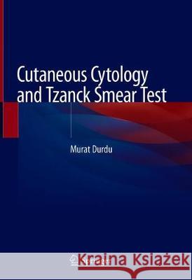 Cutaneous Cytology and Tzanck Smear Test Murat Durdu 9783030107215 Springer - książka