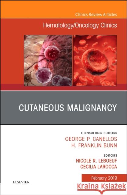 Cutaneous Malignancy, An Issue of Hematology/Oncology Clinics Cecilia (Instructor in Dermatology, Harvard Medical School , Brigham and Women's Hospital, Boston, MA) Larocca 9780323654593 Elsevier - Health Sciences Division - książka