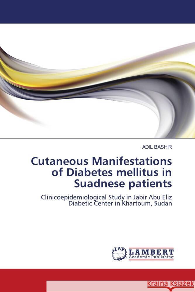 Cutaneous Manifestations of Diabetes mellitus in Suadnese patients Adil Bashir 9783844391565 LAP Lambert Academic Publishing - książka