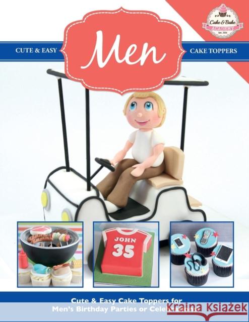 Cute & Easy Cake Toppers for MEN! The Cake &. Bake Academy 9781908707642 Kyle Craig Publishing - książka