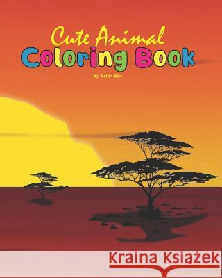 Cute Animal Coloring Book: Coloring Books for Kids and Toddlers, Cute Animals Coloring (Lion, Tiger, Elephant, Rhino and other animals), Activity Color Box 9781077051188 Independently Published - książka