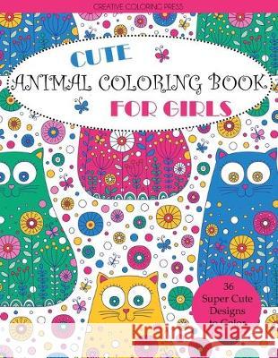 Cute Animal Coloring Book for Girls Creative Coloring 9781087814094 Creative Coloring - książka