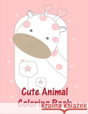 cute animal coloring book: Life Of The Wild, A Whimsical Adult Coloring Book: Stress Relieving Animal Designs J. K. Mimo 9781710755091 Independently Published - książka