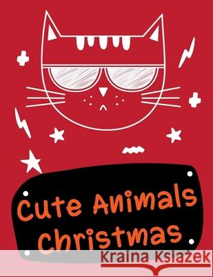 Cute Animals Christmas: Funny Christmas Book for special occasion age 2-5 Harry Blackice 9781676306818 Independently Published - książka