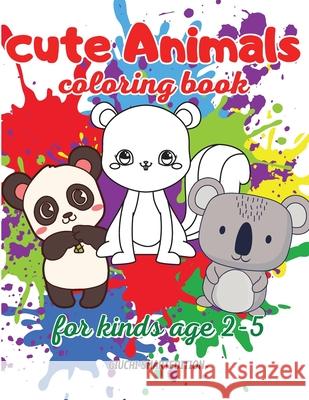 Cute Animals coloring book: Coloring book for little girl and boy: Cute and Simple Animals, Fun and Stress Relieve, Easy to coloring for Beginners Giuchi Smartedition 9781802687330 Amplitudo Ltd - książka