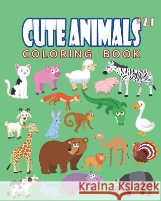 Cute Animals Coloring Book Vol.21: The Coloring Book for Beginner with Fun, and Relaxing Coloring Pages, Crafts for Children J. J. Charming 9781721879274 Createspace Independent Publishing Platform - książka