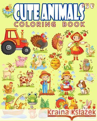 Cute Animals Coloring Book Vol.30: The Coloring Book for Beginner with Fun, and Relaxing Coloring Pages, Crafts for Children J. J. Charming 9781725645660 Createspace Independent Publishing Platform - książka