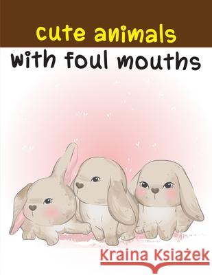 Cute Animals With Foul Mouths: Cute Christmas Animals and Funny Activity for Kids J. K. Mimo 9781674741741 Independently Published - książka
