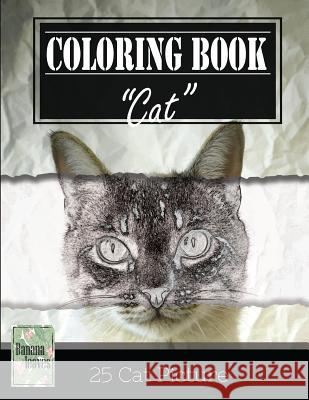 Cute Cat Kitten Grayscale Photo Adult Coloring Book, Mind Relaxation Stress Relief: Just added color to release your stress and power brain and mind, Leaves, Banana 9781544297132 Createspace Independent Publishing Platform - książka