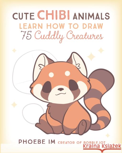 Cute Chibi Animals: Learn How to Draw 75 Cuddly Creatures Phoebe Im 9781631067297 Rock Point - książka