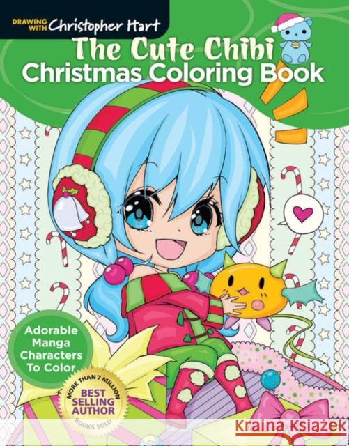Cute Chibi Christmas Coloring Book, The: Adorable Manga Characters to Color Christopher Hart 9781640210295 Sixth & Spring Books - książka