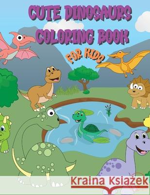 Cute Dinosaur Coloring Book for Kids: Huge Collection of Friendly and Adorable Dinosaurs for Boys, Girls, Kindergarten, Toddlers, Preschoolers Manor, Steven Cottontail 9786069612279 Gopublish - książka