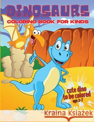 Cute Dinosaurs coloring book: Coloring book for little girl and boy: Cute Dinosaurs, Fun and Stress Relieve, Easy to coloring for Beginners. Ages 2- Giuchi Smartedition 9781802687347 Amplitudo Ltd - książka