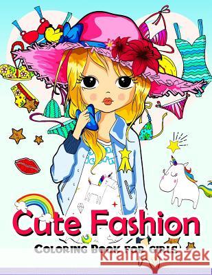 Cute Fashion Coloring Book for girls: An Adult coloring book Adult Coloring Book 9781545587461 Createspace Independent Publishing Platform - książka