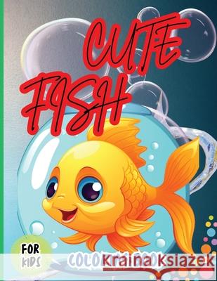 Cute Fish Coloring Book For Kids: Fun, Simple Designs of Fish Peter 9784051016876 Peter Strul - książka