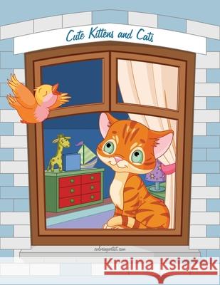 Cute Kittens and Cats Coloring Book 1, 2 & 3 Nick Snels 9781508408352 Createspace Independent Publishing Platform - książka