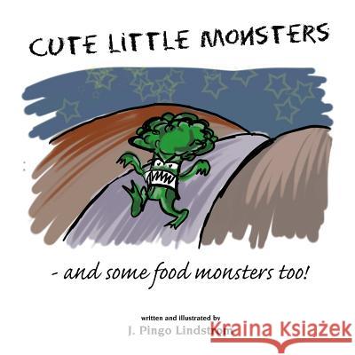 Cute Little Monsters J. Pingo Lindstrom 9781365399985 Lulu.com - książka