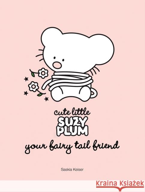 Cute Little Suzy Plum: your fairy tail friend Saskia Keiser 9798886932515 Austin Macauley Publishers LLC - książka