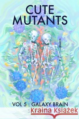 Cute Mutants Vol 5: Galaxy Brain Sj Whitby 9780473587031 Sj Whitby - książka