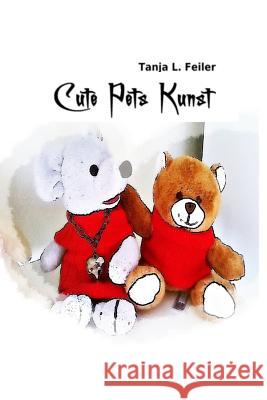 Cute Pets Kunst: Kunst for Kids Tanja L. Feile 9781535101899 Createspace Independent Publishing Platform - książka