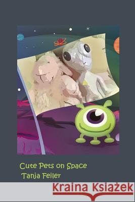 Cute Pets on Space T. Tanja Feile 9781515247951 Createspace - książka