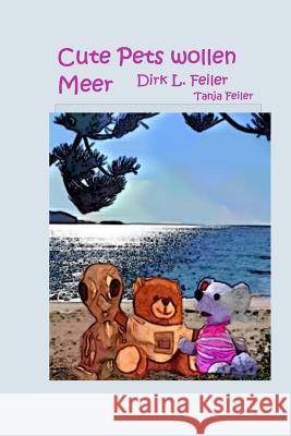 Cute Pets Wollen Meer D. Dirk L. Feile T. Tanja Feile 9781515323525 Createspace - książka