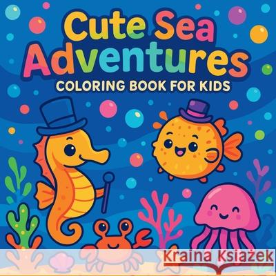 Cute Sea Adventures - Coloring Book for Kids Chris Martin 9783127993738 Chris Martin - książka