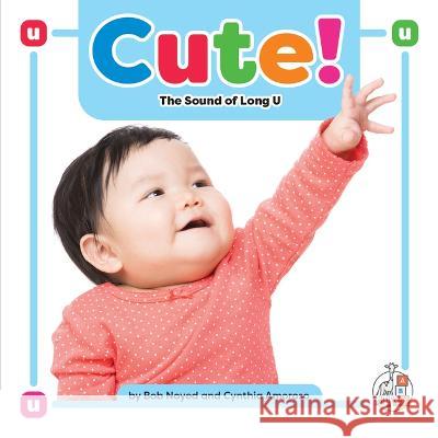 Cute!: The Sound of Long U Bob Noyed Cynthia Amoroso 9781503880399 First Steps - książka