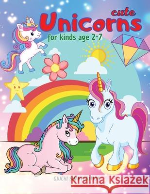 Cute Unicorns coloring book 2: Unicorns coloring book for kids, Toddlers, Girls and Boys, Activity Workbook for kinds, Easy to coloring Ages 2-7 Giuchi Smartedition 9781802687545 Amplitudo Ltd - książka
