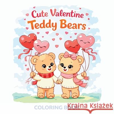 Cute Valentine Teddy Bears - Coloring Book Chris Martin 9785964072973 Chris Martin - książka