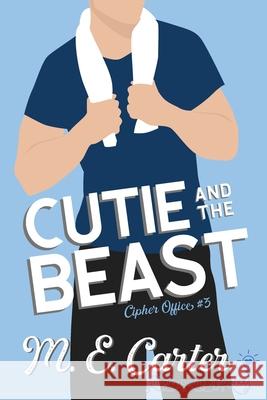 Cutie and the Beast Smartypants Romance M. E. Carter 9781949202472 Smartypants Romance - książka