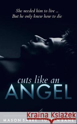 Cuts Like An Angel Bane, Lucian 9781537421384 Createspace Independent Publishing Platform - książka