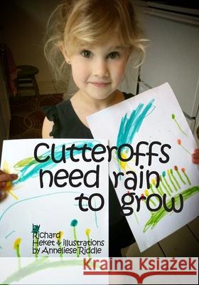 Cutteroffs Need Rain to Grow Anneliese Riddle Richard Heket 9781519614926 Createspace Independent Publishing Platform - książka