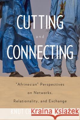 Cutting and Connecting: 'Afrinesian' Perspectives on Networks, Relationality, and Exchange Myhre, Knut Christian 9781785332630 Berghahn Books - książka