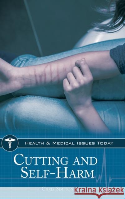 Cutting and Self-Harm Chris Simpson 9781610698726 Greenwood - książka