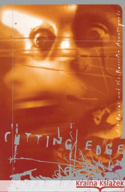 Cutting Edge : Art-Horror and the Horrific Avant-garde Joan Hawkins 9780816634132 University of Minnesota Press - książka