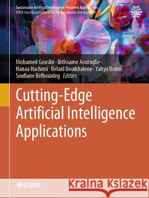 Cutting-Edge Artificial Intelligence Applications Mohamed Gouskir Ibtissame Aouraghe Hanaa Hachimi 9783032001245 Springer - książka