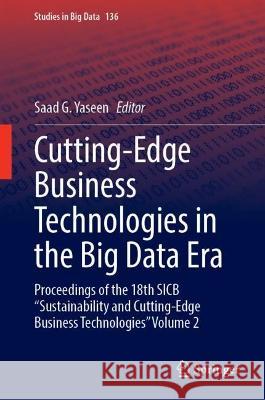 Cutting-Edge Business Technologies in the Big Data Era  9783031424540 Springer Nature Switzerland - książka