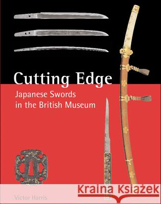 Cutting Edge: Japanese Swords in the British Museum Victor Harris 9780804847346 Tuttle Publishing - książka