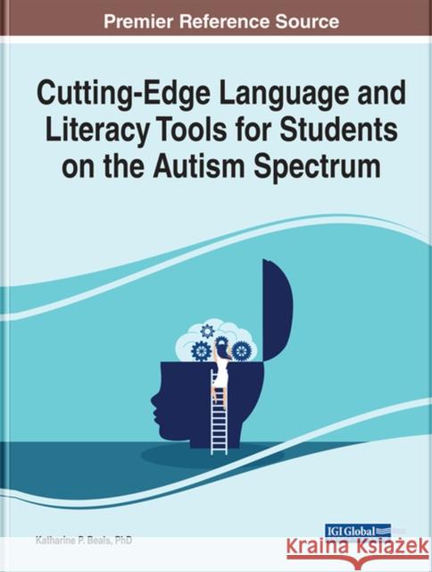 Cutting-Edge Language and Literacy Tools for Students on the Autism Spectrum Katharine P. Beals 9781799894421 IGI Global - książka