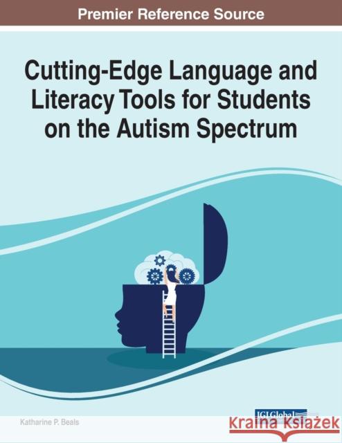 Cutting-Edge Language and Literacy Tools for Students on the Autism Spectrum Katharine P. Beals 9781799894438 IGI Global - książka