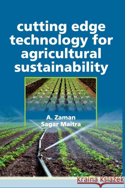 Cutting Edge Technology For Agricultural Sustainability A Zaman Sagar Maitra  9788119072736 New India Publishing Agency - książka