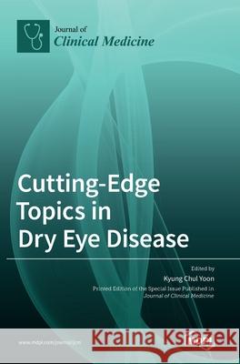 Cutting-Edge Topics in Dry Eye Disease Kyung Chul Yoon 9783036507682 Mdpi AG - książka