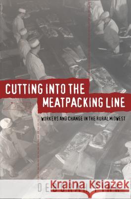 Cutting Into the Meatpacking Line: Workers and Change in the Rural Midwest Deborah Fink 9780807846957 University of North Carolina Press - książka
