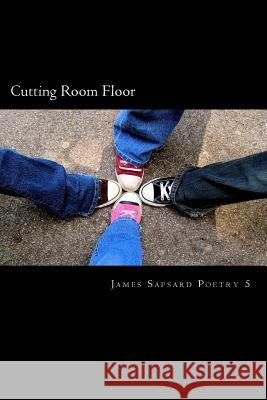 Cutting Room Floor James Sapsard Aliyah Sapsard 9781484840085 Createspace - książka