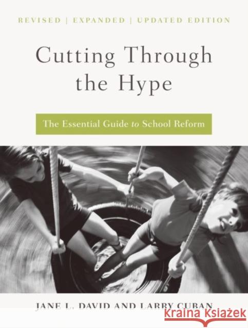 Cutting Through the Hype: The Essential Guide to School Reform David, Jane L. 9781934742709 Harvard Educational Publishing Group - książka