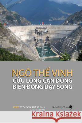 Cuu Long Can Dong, Bien Dong Day Song: Tieu Thuyet Vinh the Ngo 9781499527315 Createspace - książka