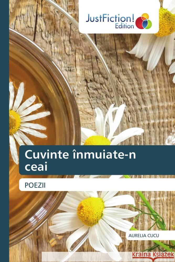 Cuvinte înmuiate-n ceai Cucu, Aurelia 9786139426089 JustFiction Edition - książka