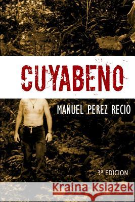 Cuyabeno Manuel Pérez Recio 9781499550658 Createspace Independent Publishing Platform - książka
